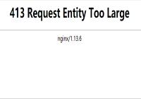 上传文件提示“413 Request Entity Too Large”错误解决方法